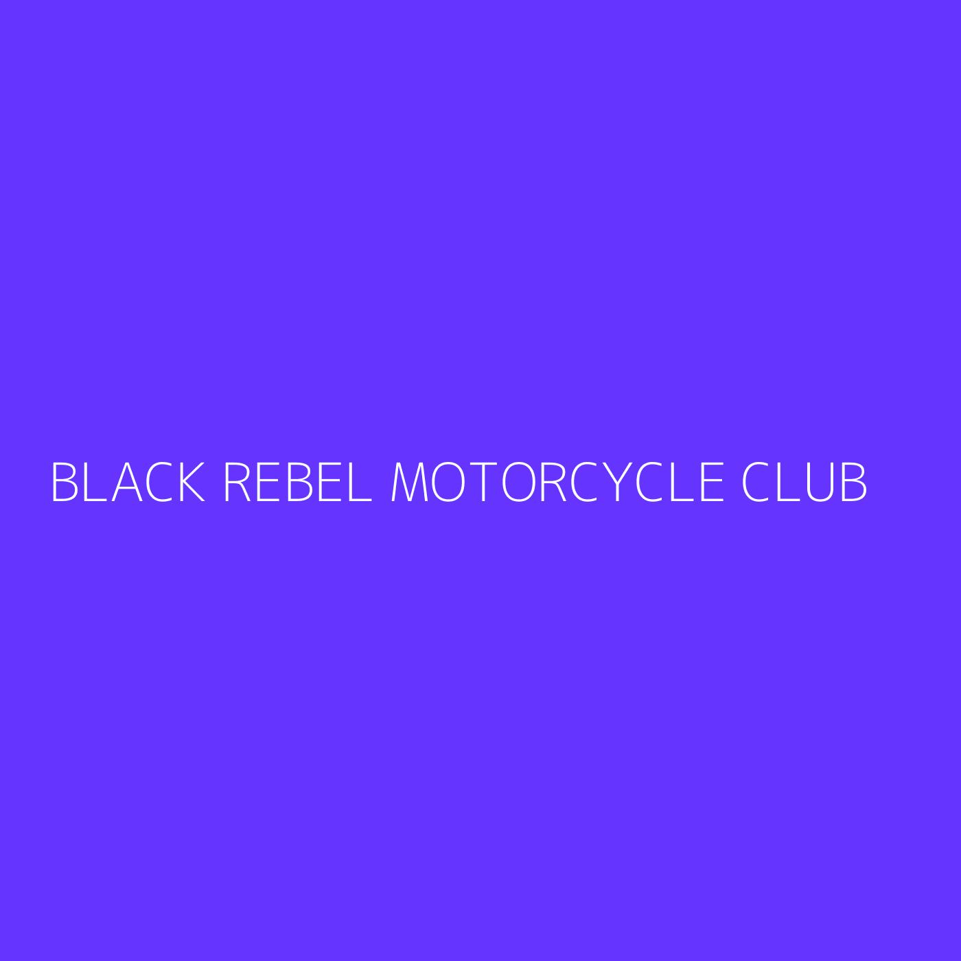 Black Rebel Motorcycle Club Playlist Artwork