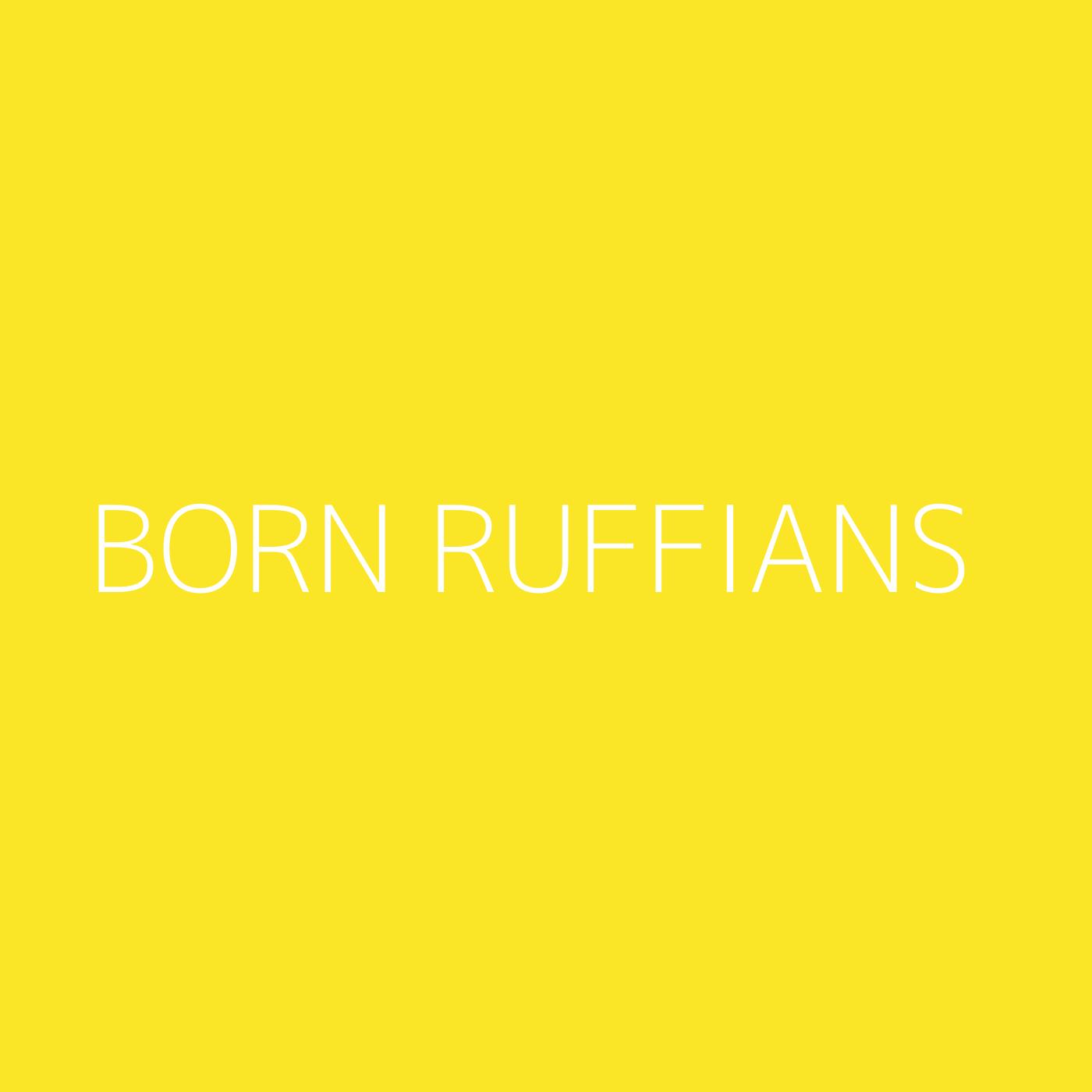 Born Ruffians Playlist Artwork