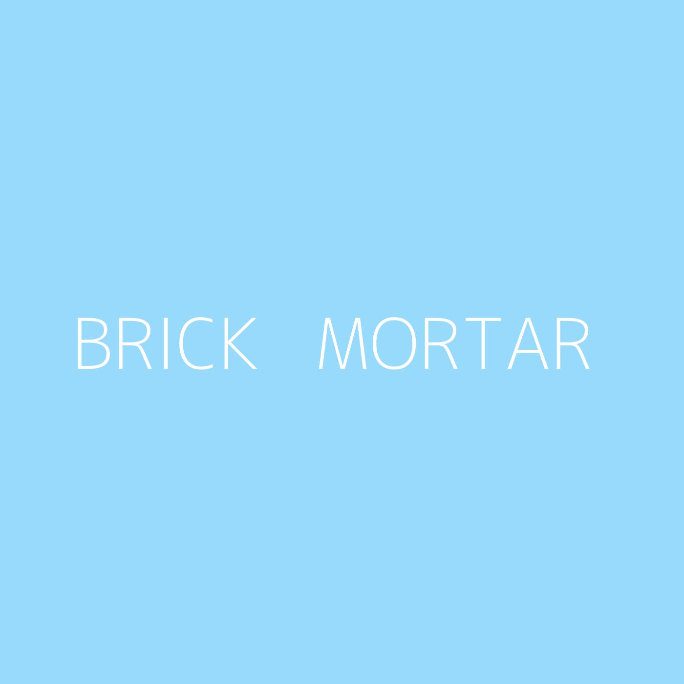 Brick   Mortar Playlist Artwork