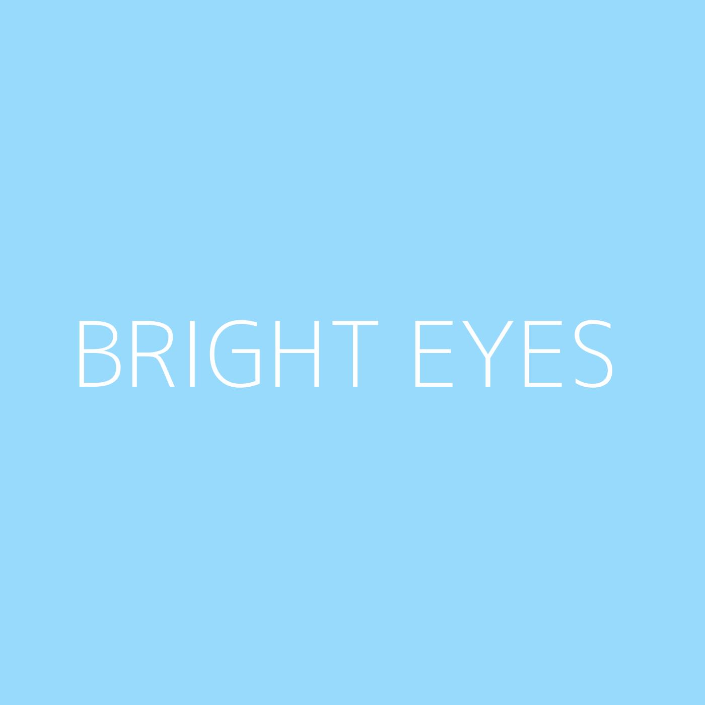 Bright Eyes Playlist Artwork