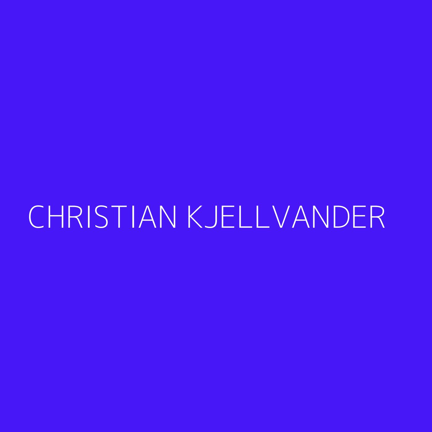 Christian Kjellvander Playlist Artwork