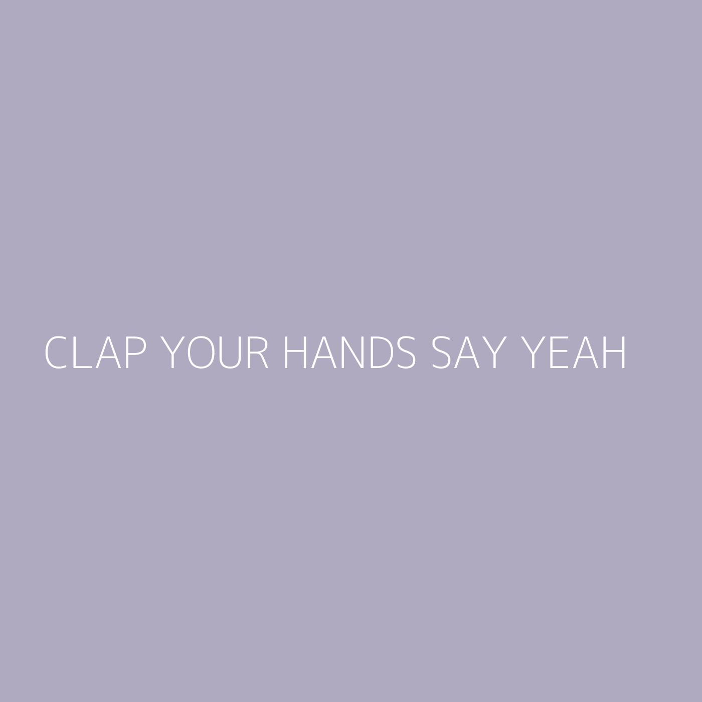 Clap Your Hands Say Yeah Playlist Artwork