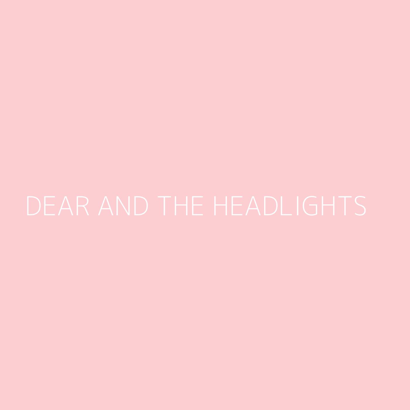 Dear and the Headlights Playlist Artwork