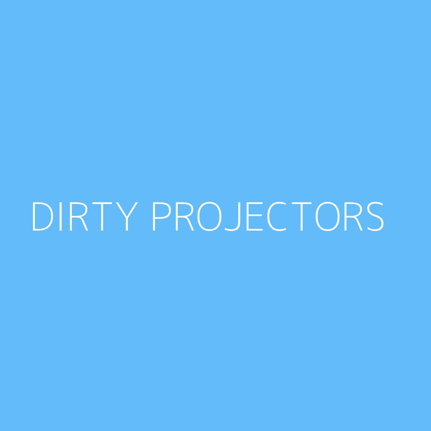 Dirty Projectors Playlist Artwork