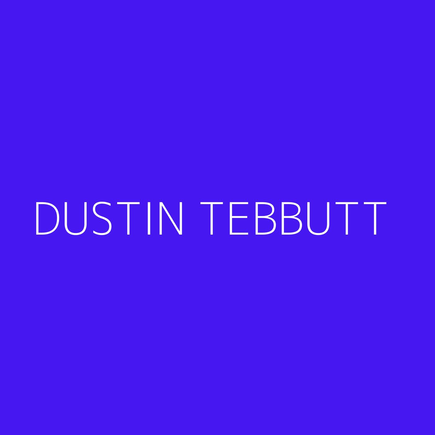 Dustin Tebbutt Playlist Artwork