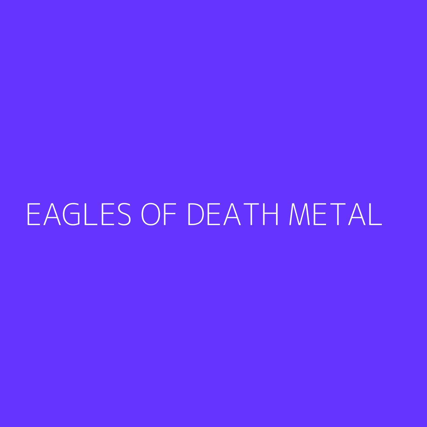 Eagles Of Death Metal Playlist Artwork