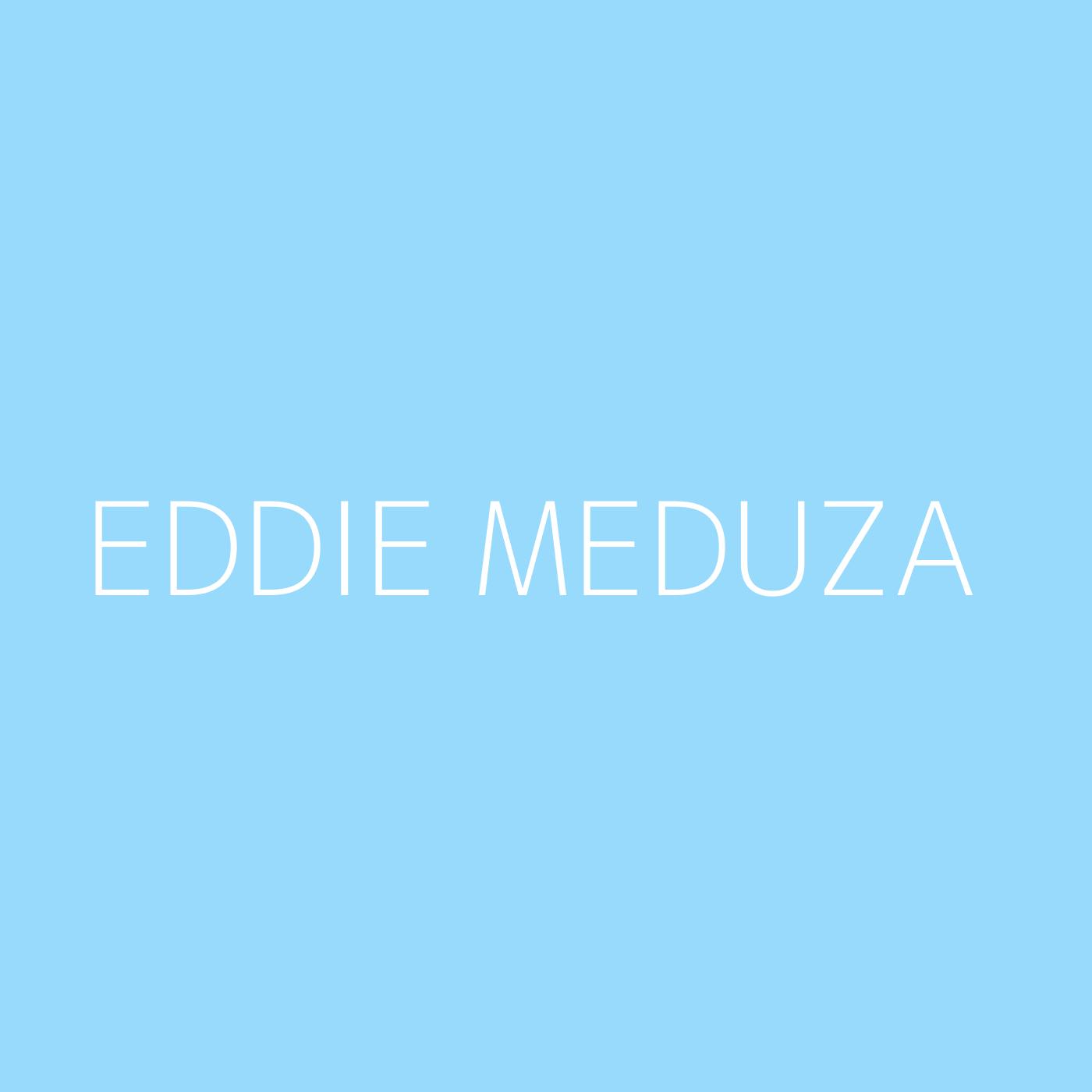 Eddie Meduza Playlist Artwork