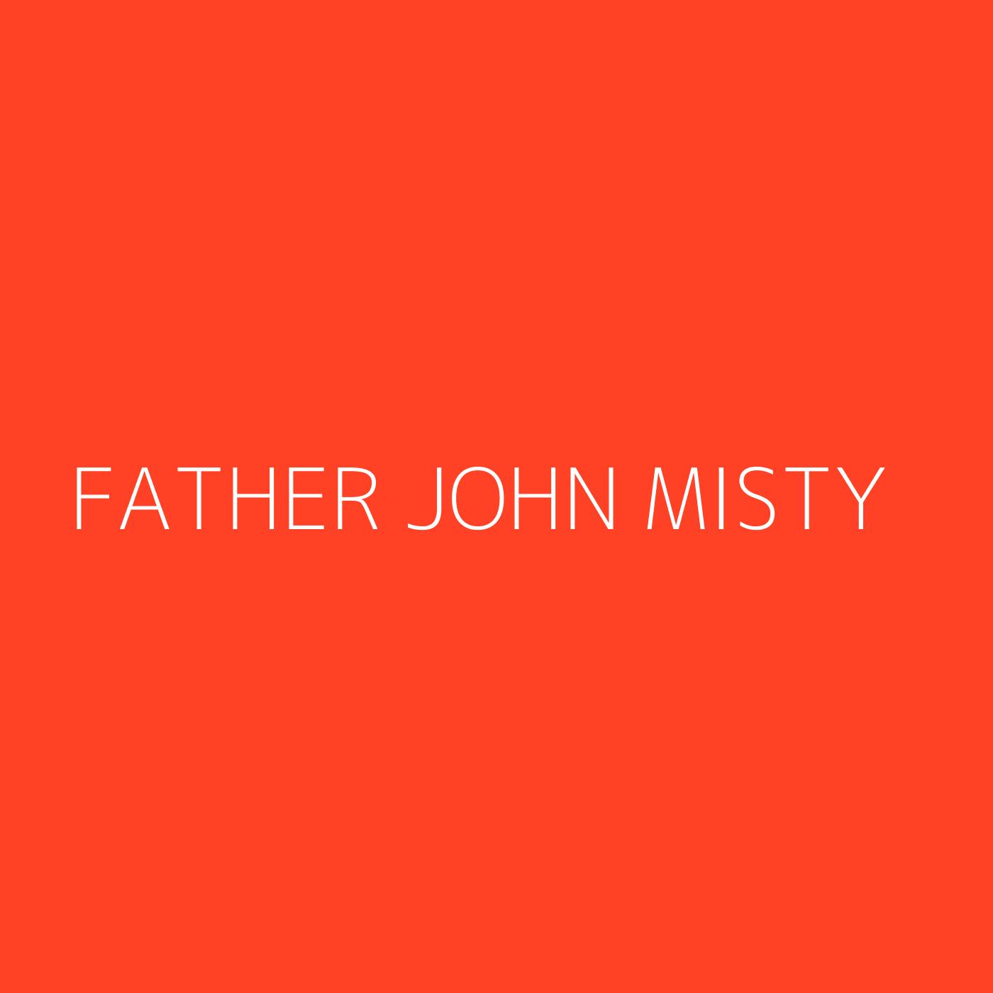 Father John Misty Playlist Artwork