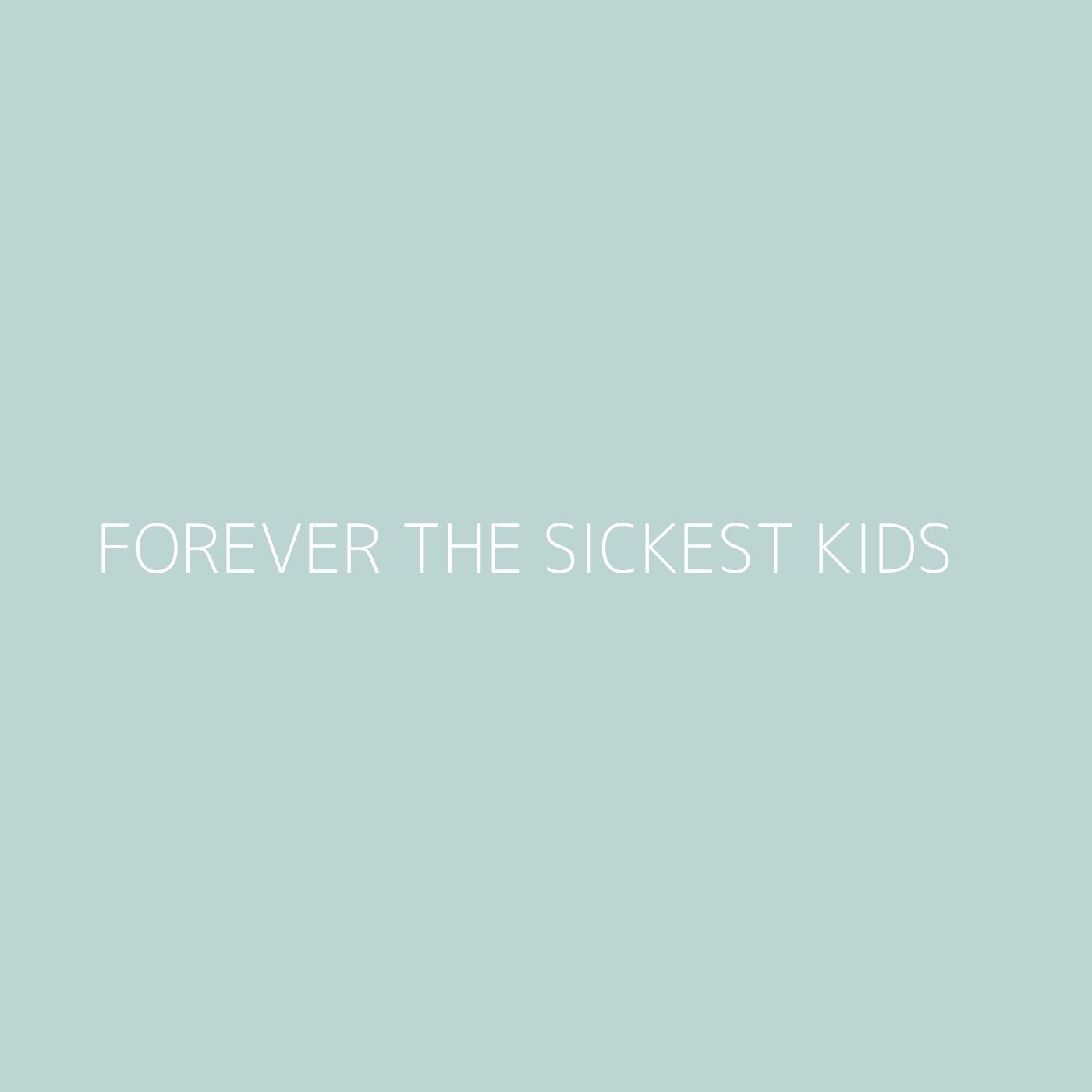 Forever The Sickest Kids Playlist Artwork