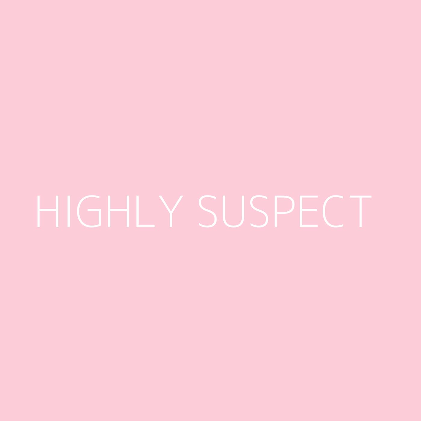 Highly Suspect Playlist Artwork