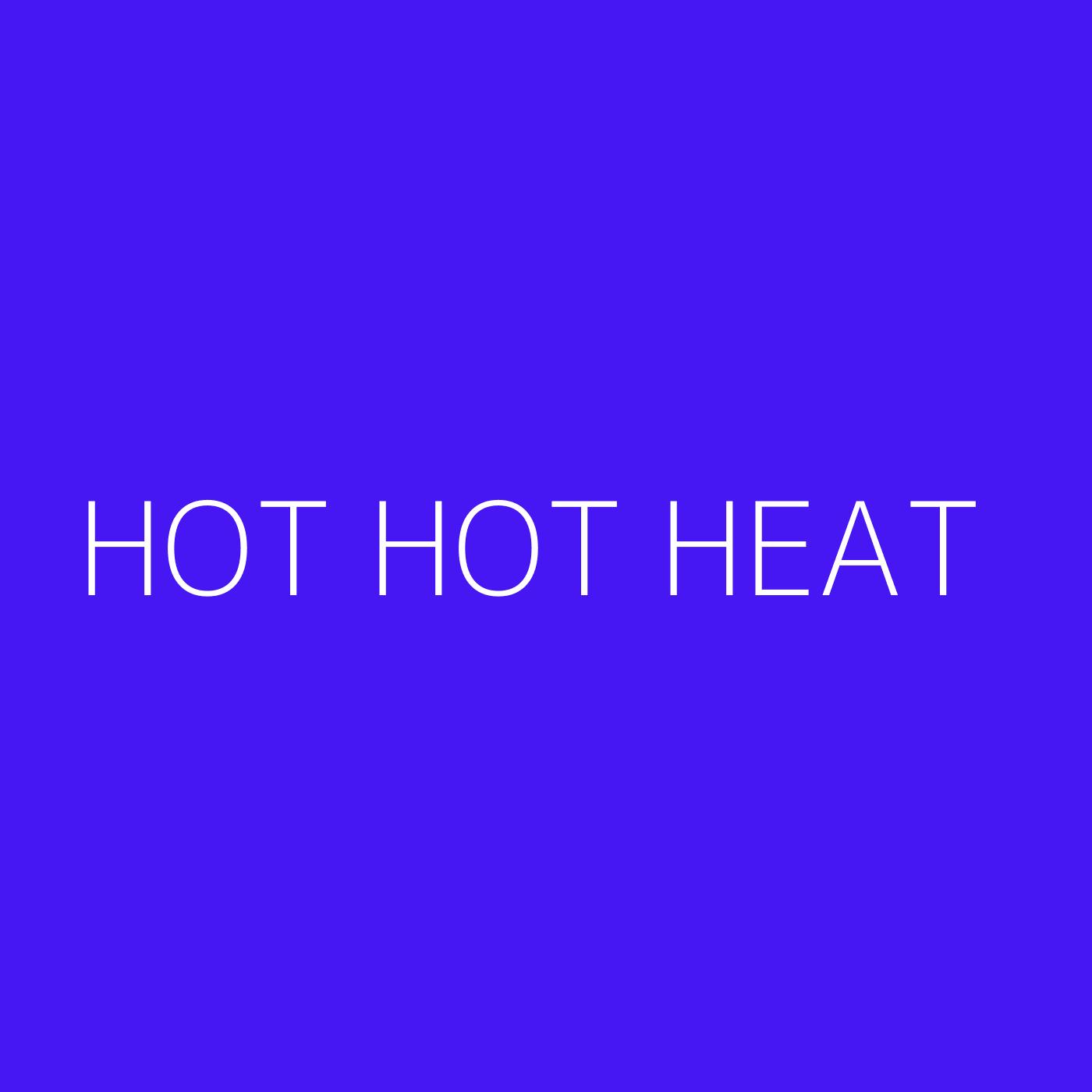 Hot Hot Heat Playlist Artwork