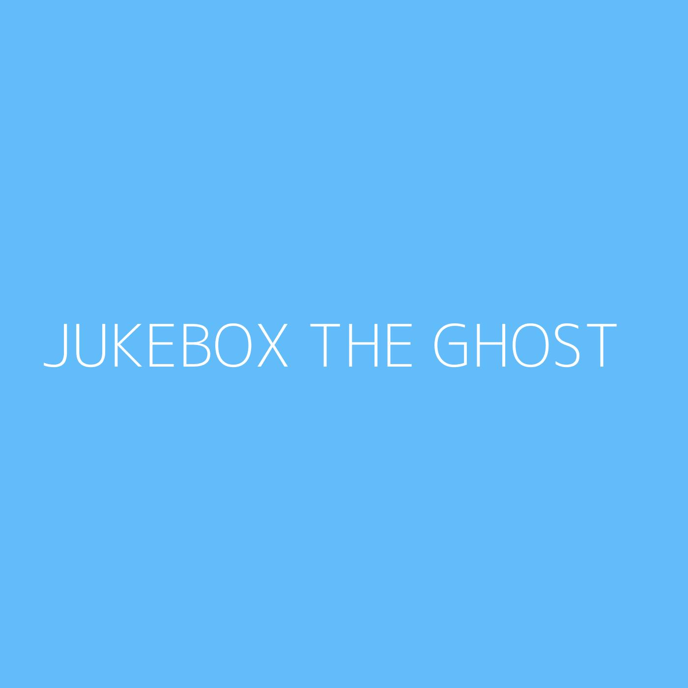 Jukebox The Ghost Playlist Artwork