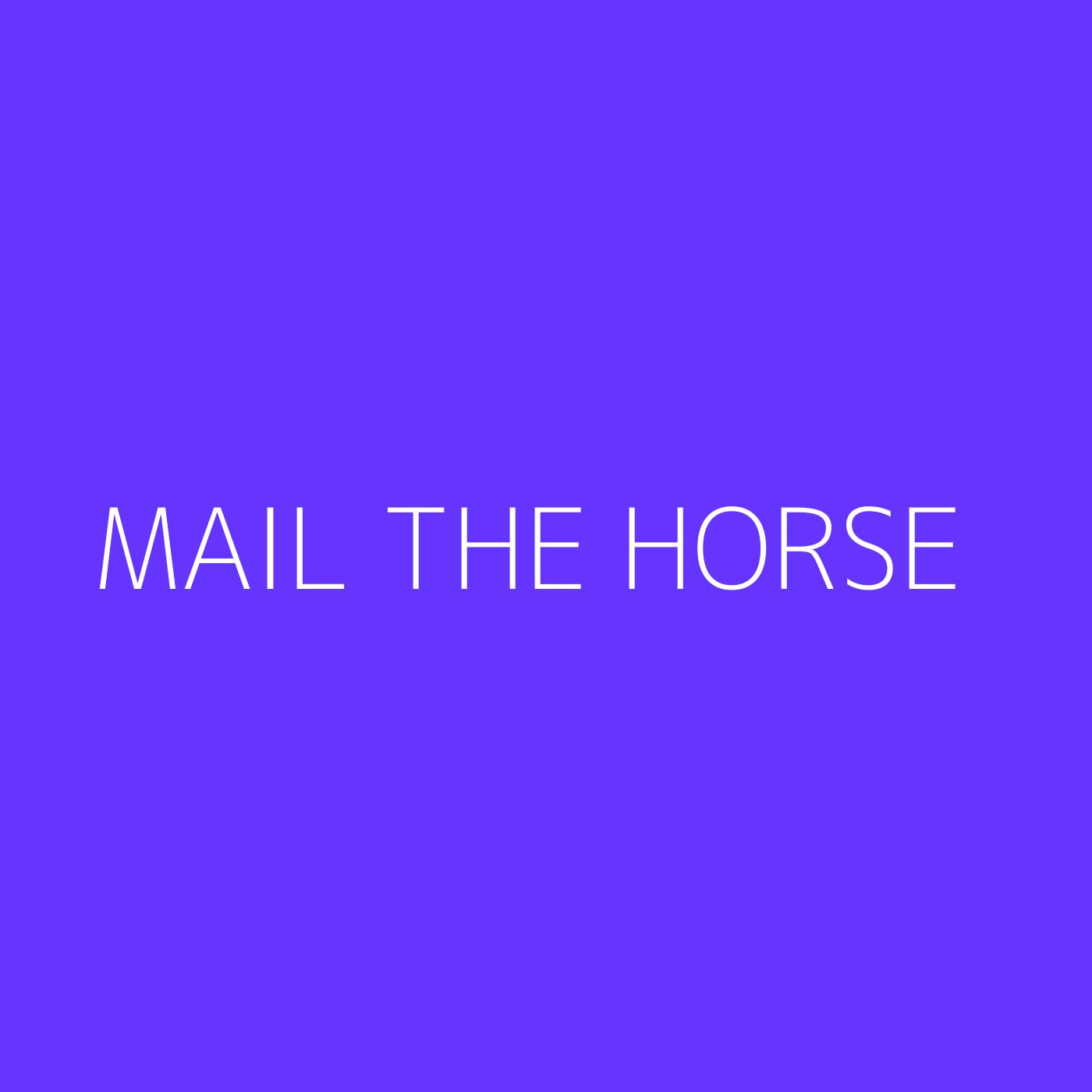 Mail the Horse Playlist Artwork