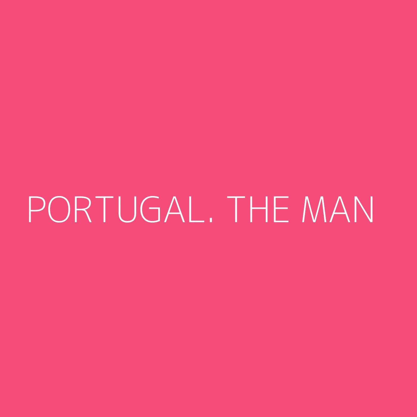 Portugal. The Man Playlist Artwork
