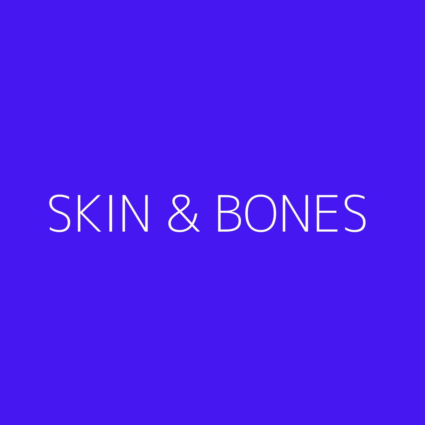 Skin & Bones Playlist Artwork