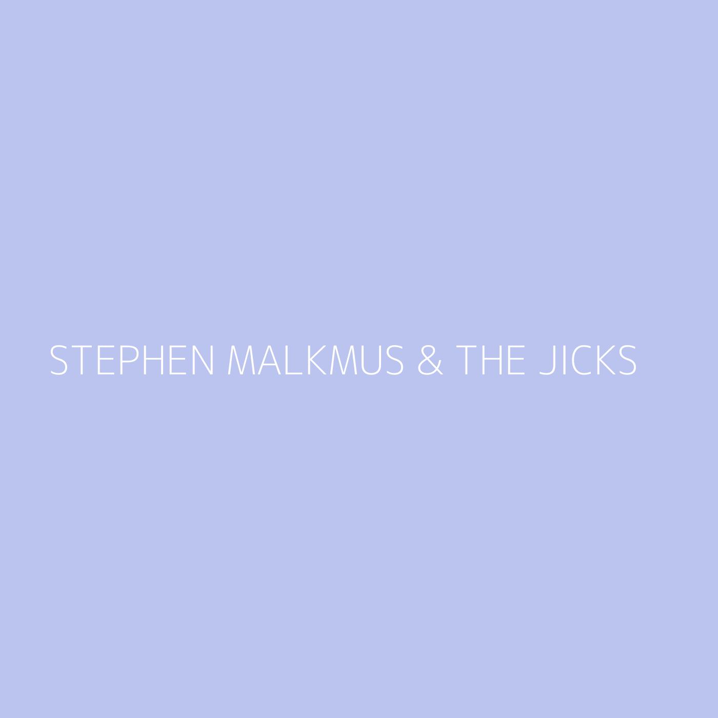 Stephen Malkmus & The Jicks Playlist Artwork