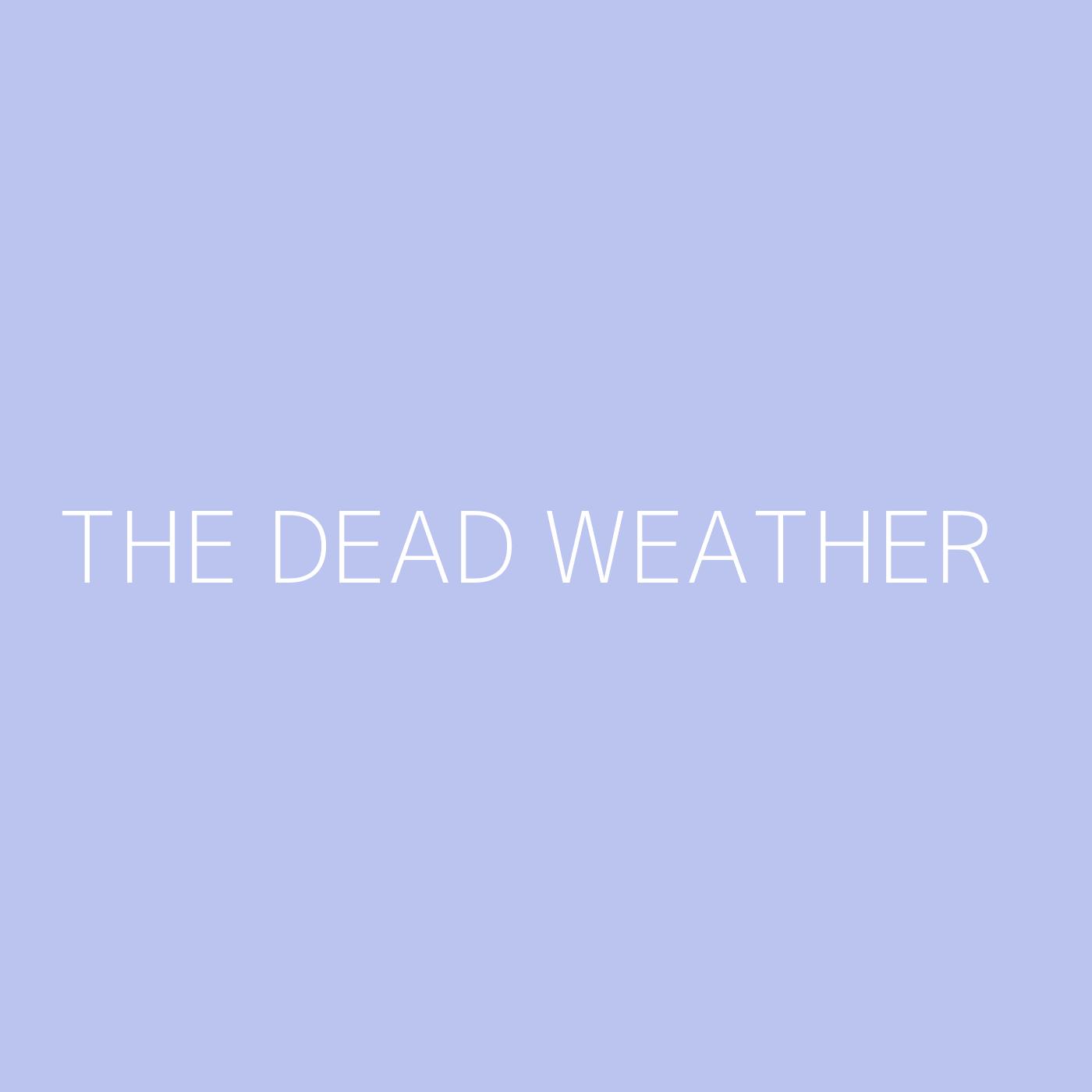 The Dead Weather Playlist Artwork