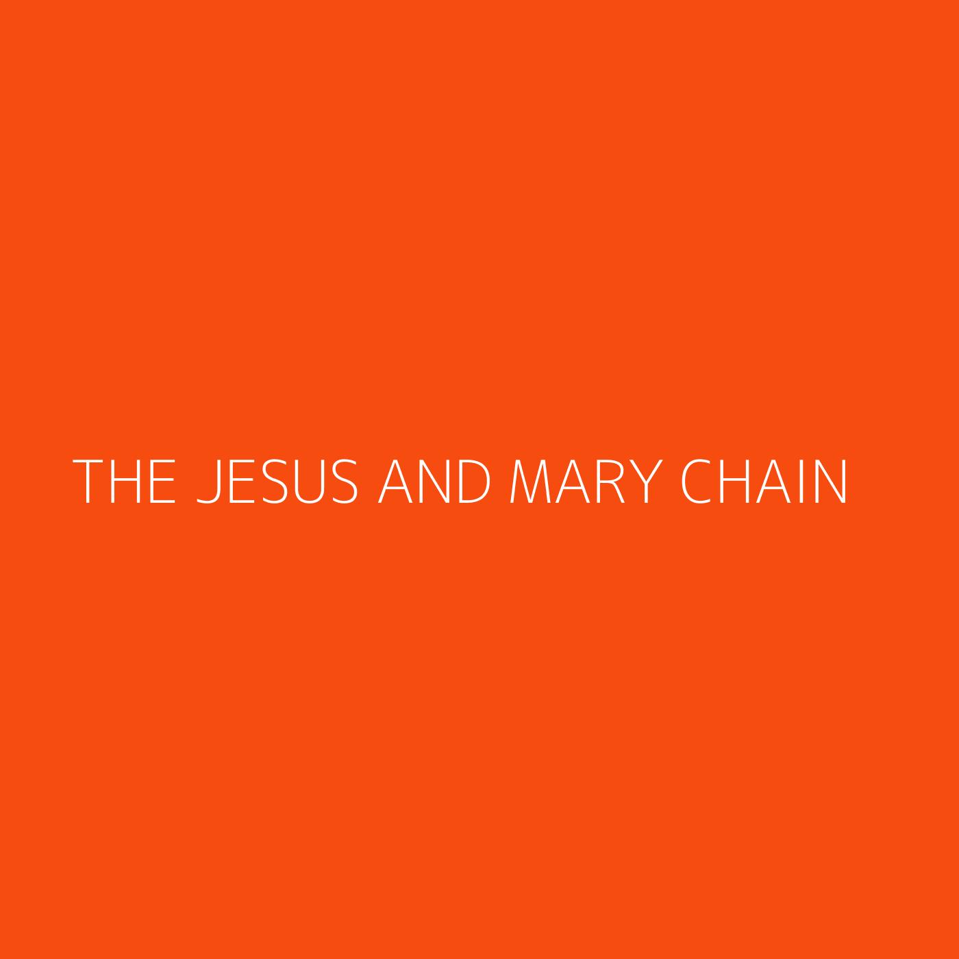 The Jesus and Mary Chain Playlist Artwork