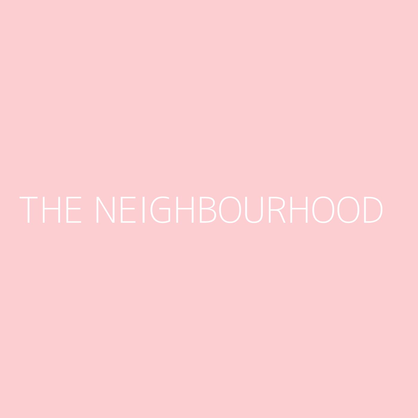 The Neighbourhood Playlist Artwork