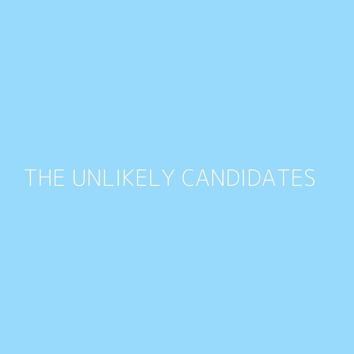 The Unlikely Candidates Playlist Artwork