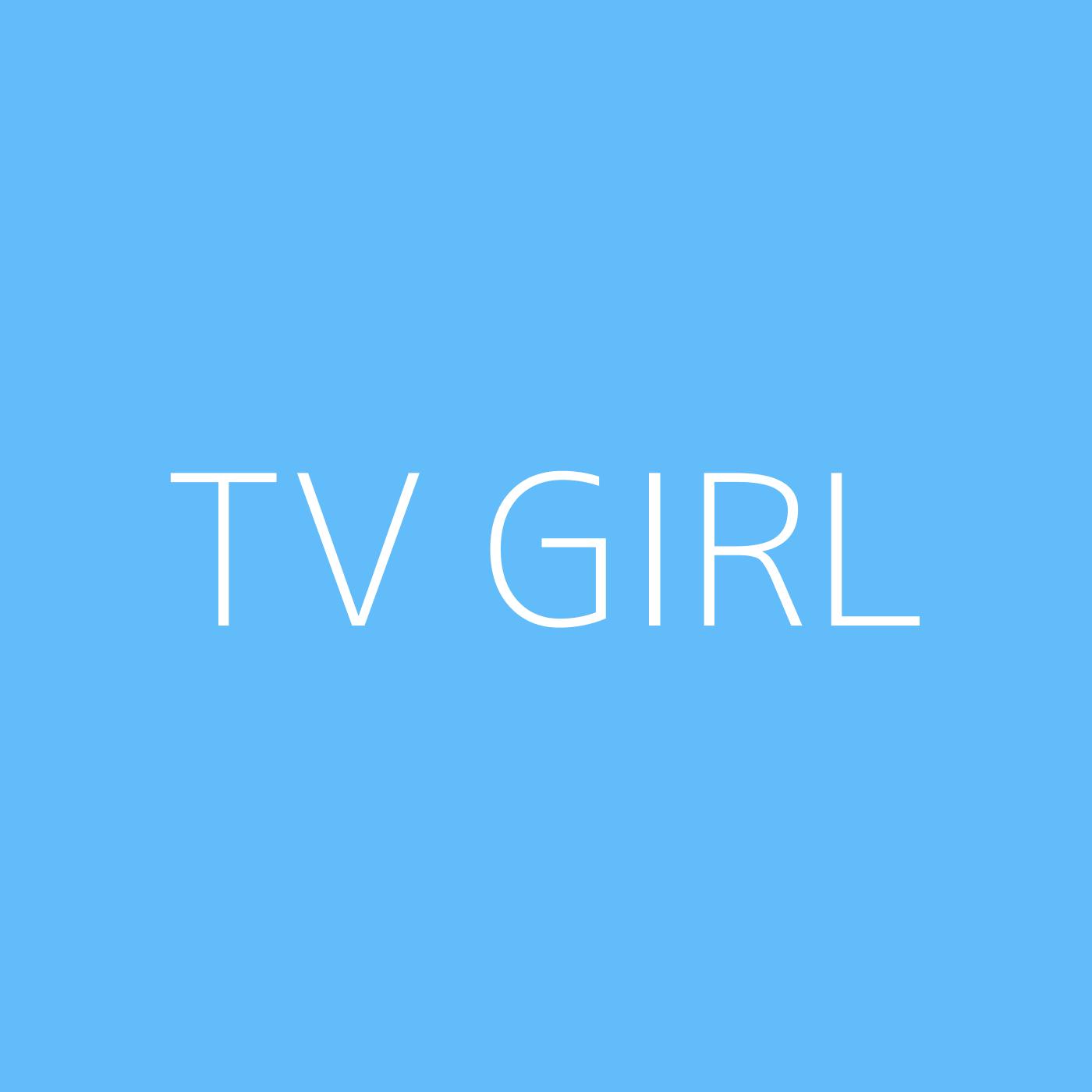 TV Girl Playlist Artwork