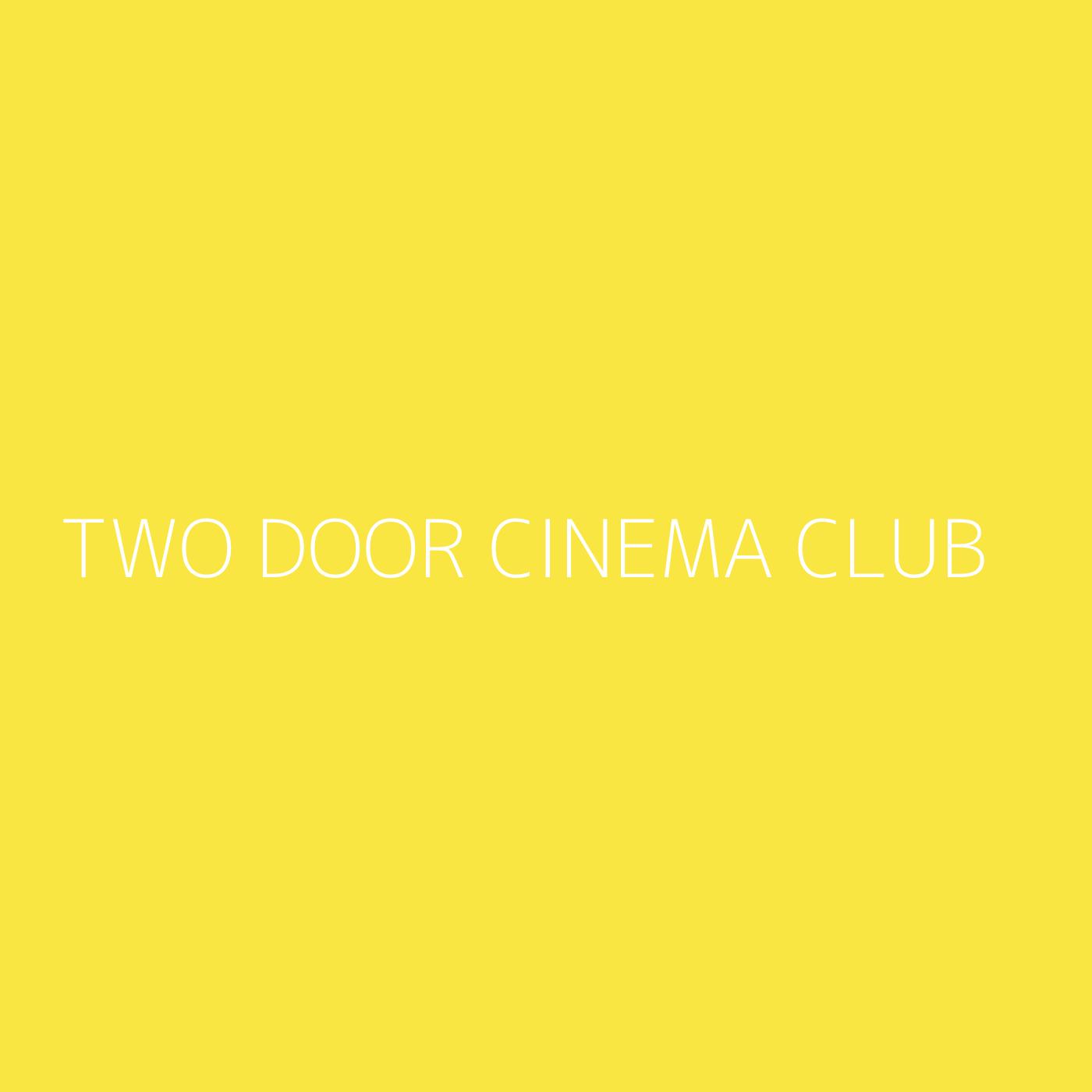 Two Door Cinema Club Playlist Artwork