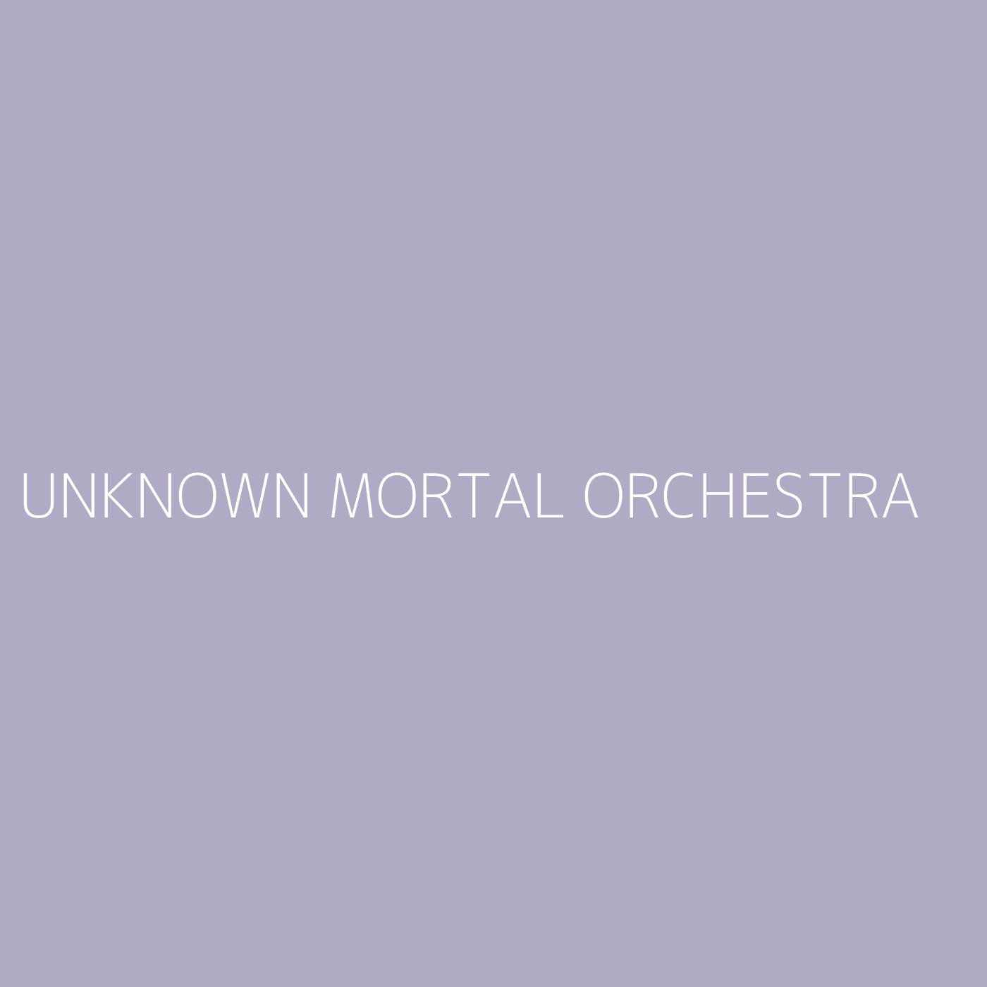 Unknown Mortal Orchestra Playlist Artwork