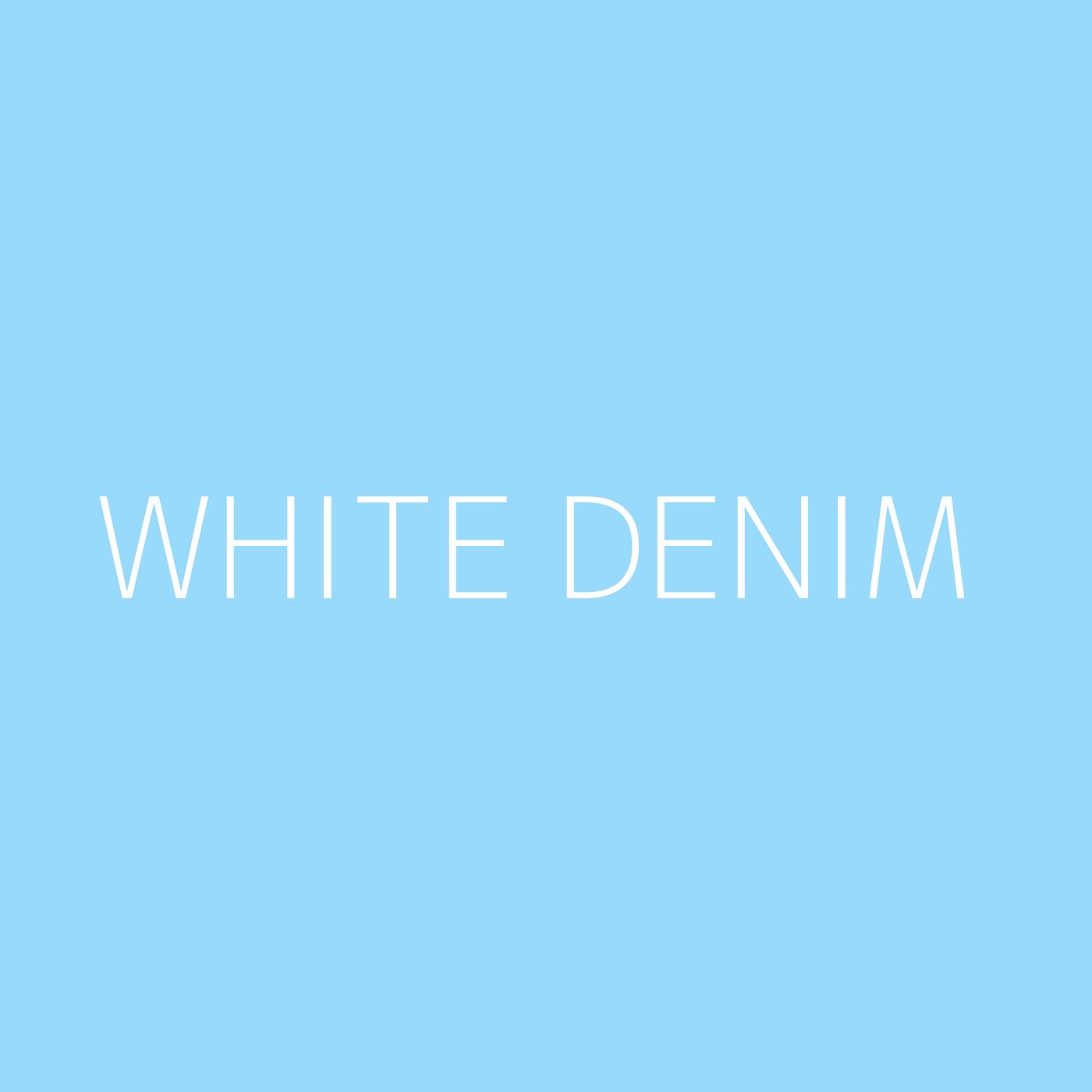 White Denim Playlist Artwork