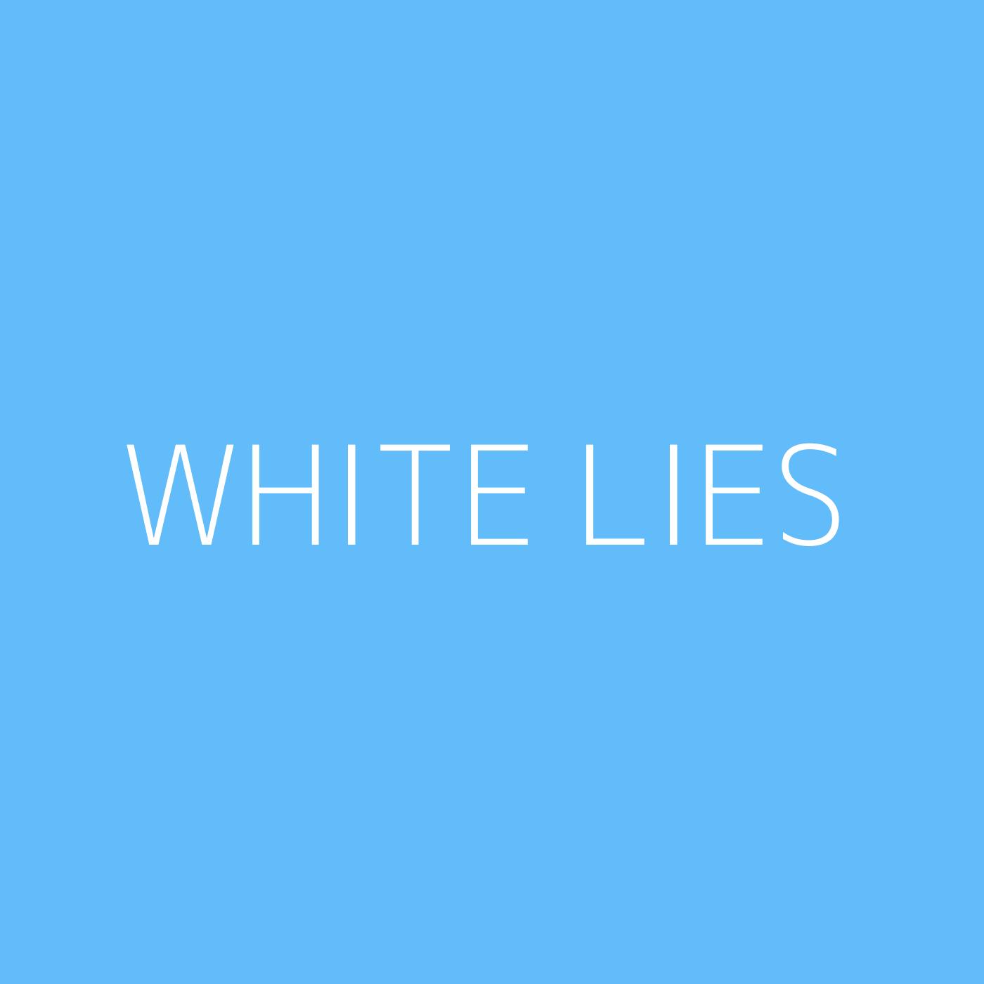 White Lies Playlist Artwork