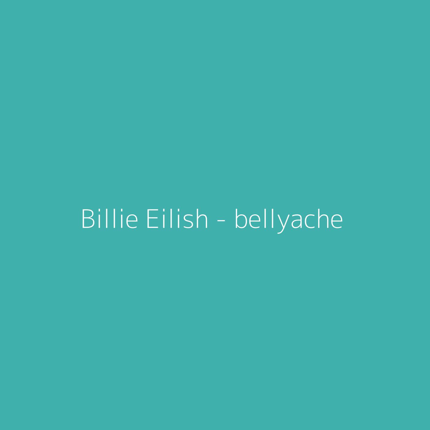 Billie Eilish - bellyache