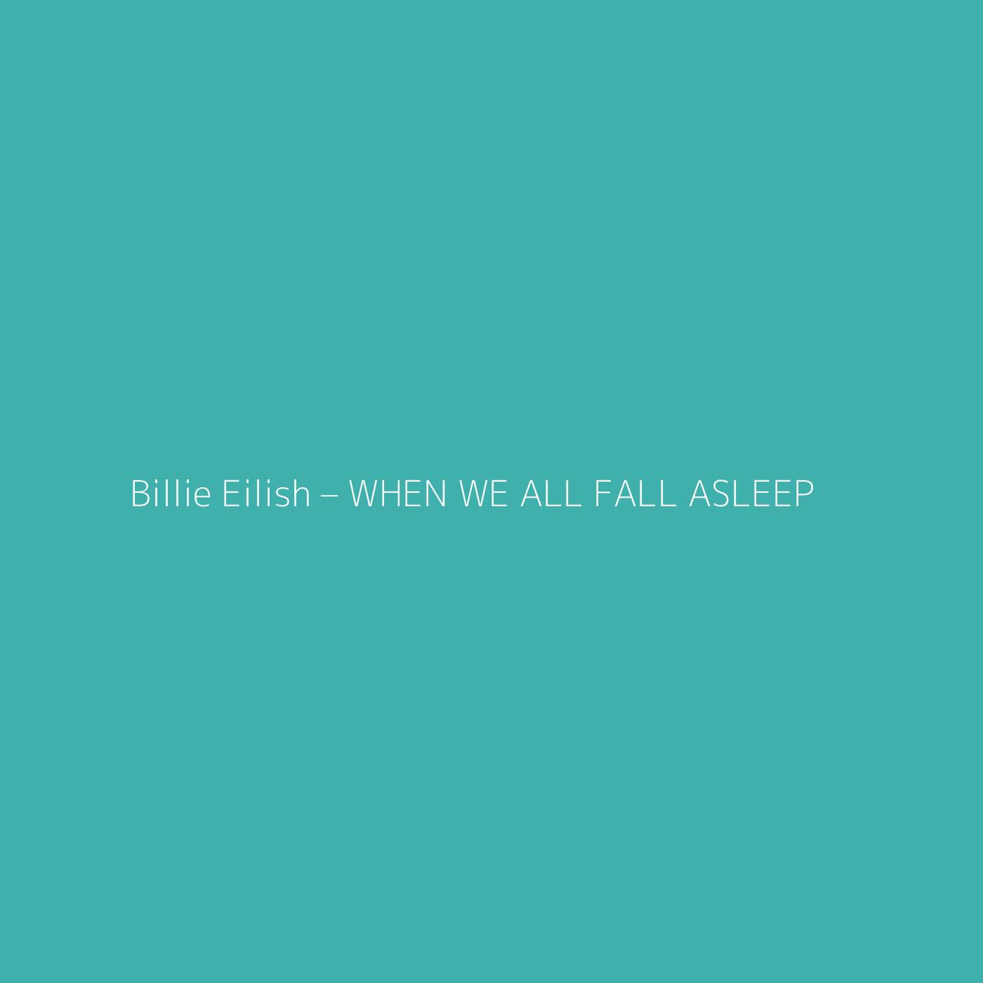 Billie Eilish – WHEN WE ALL FALL ASLEEP