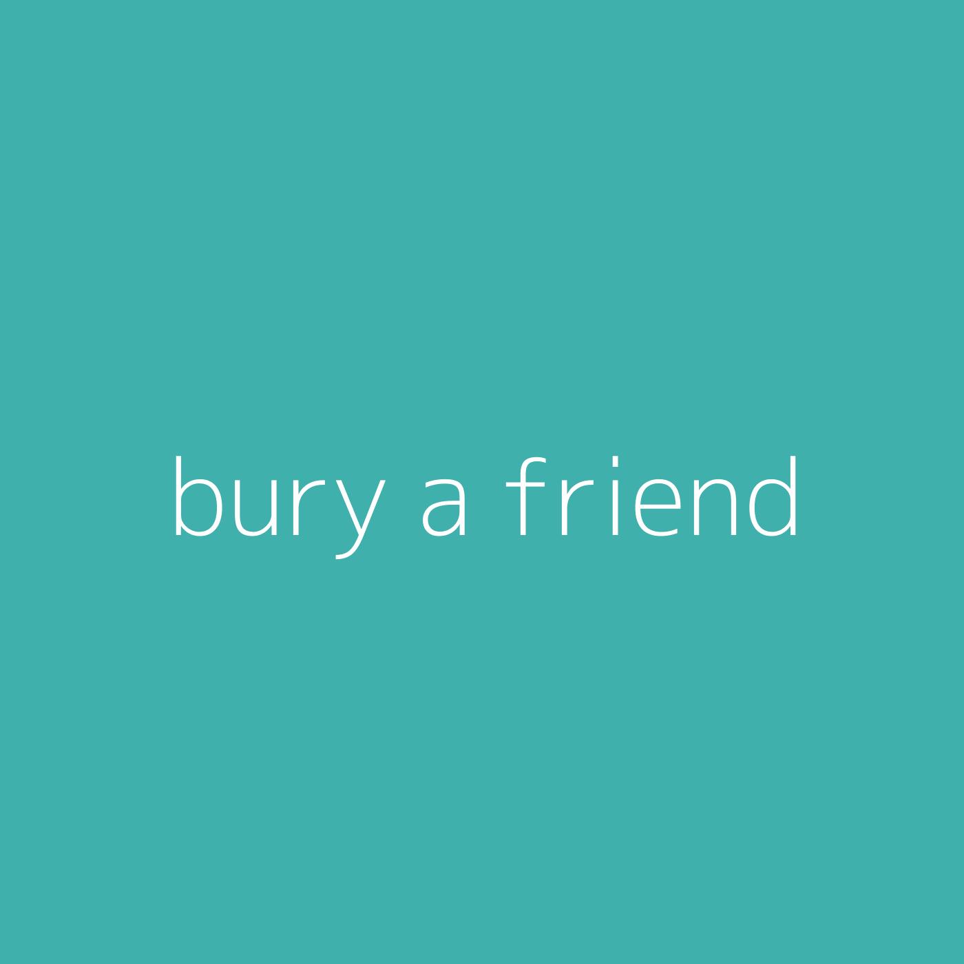 bury a friend – Billie Eilish