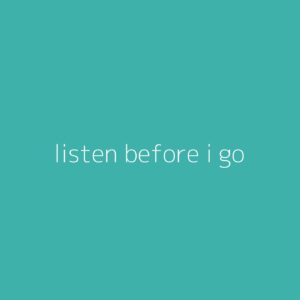 listen before i go – Billie Eilish