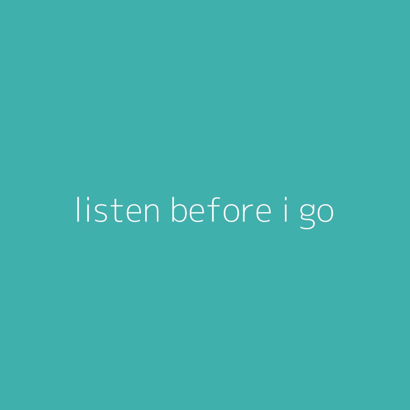 listen before i go – Billie Eilish