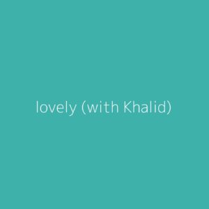 lovely (with Khalid) – Billie Eilish