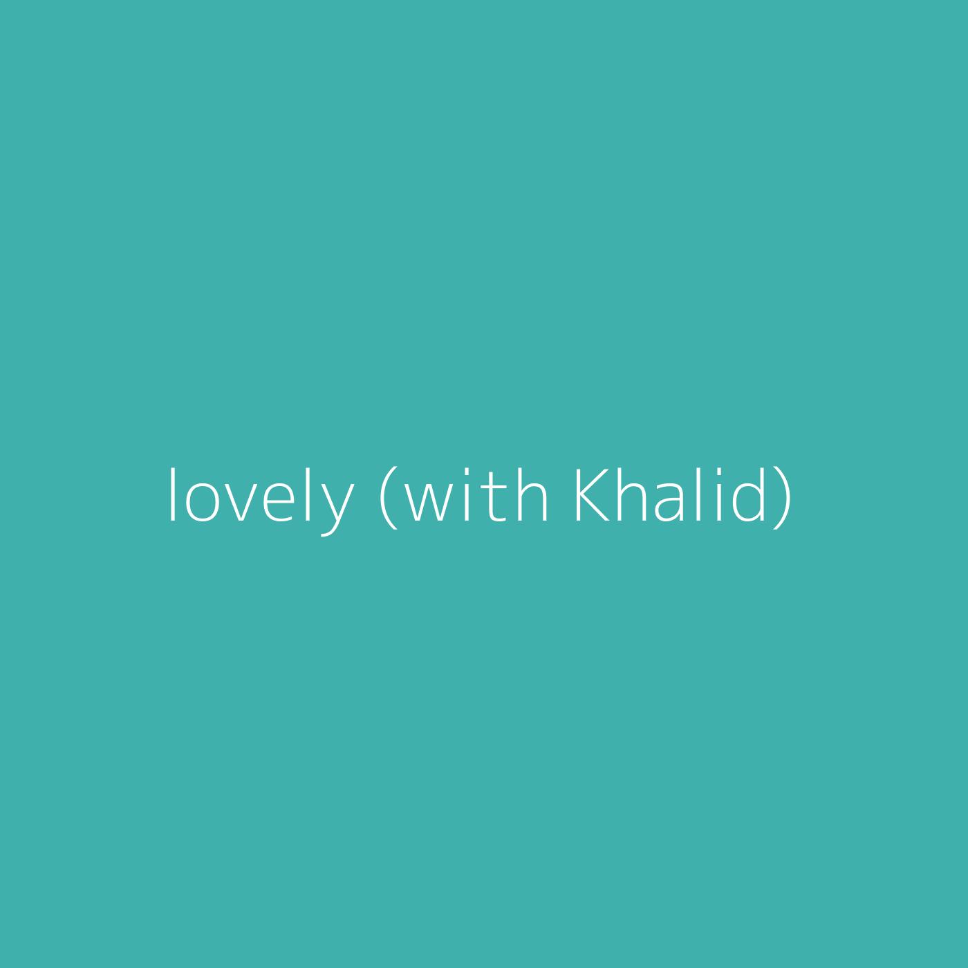 lovely (with Khalid) – Billie Eilish