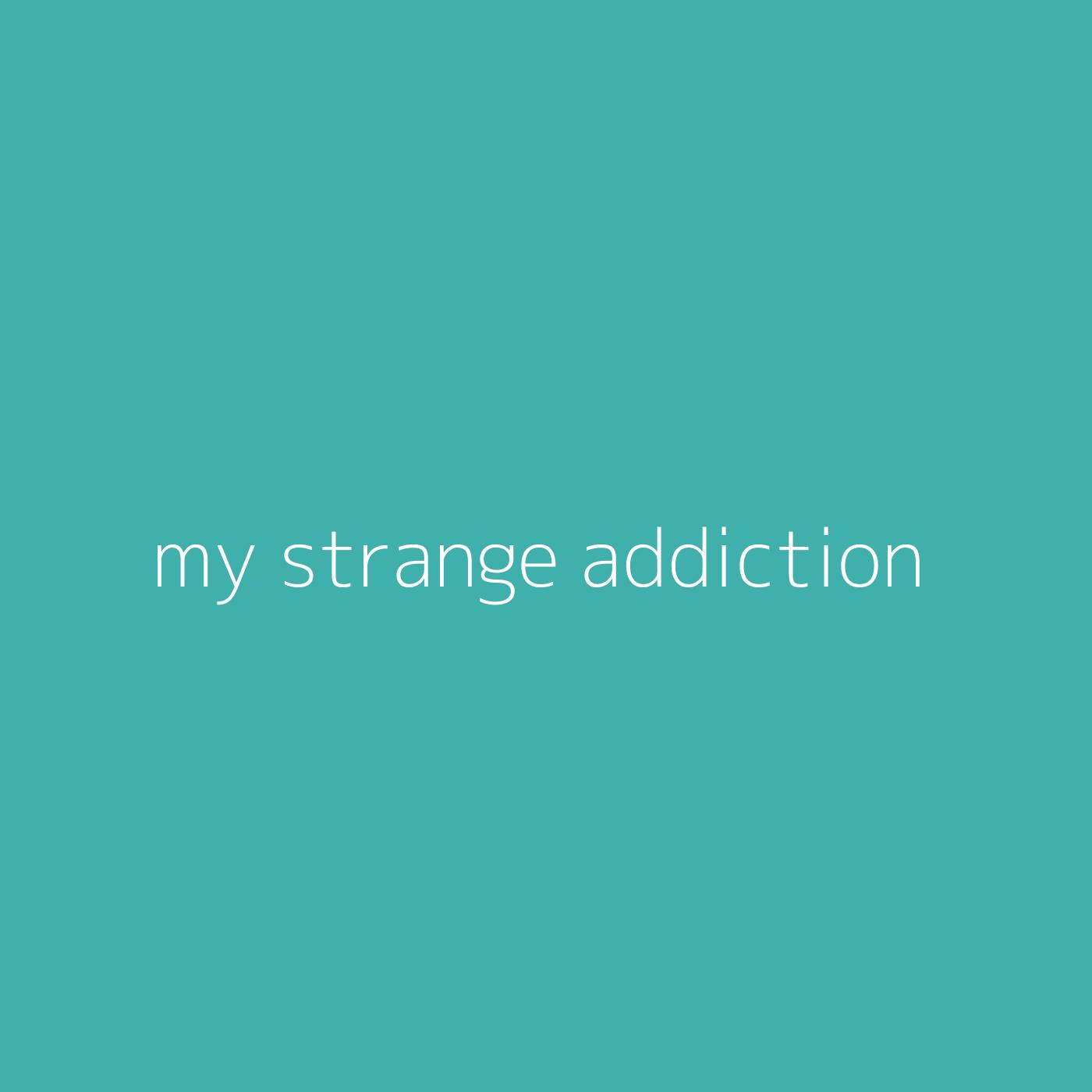 my strange addiction – Billie Eilish