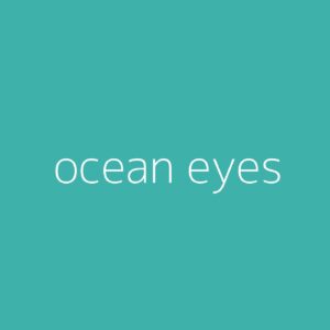 ocean eyes – Billie Eilish
